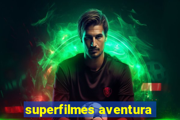 superfilmes aventura